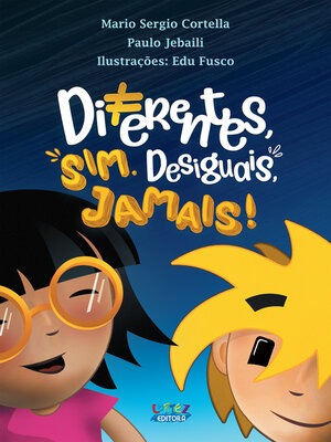 cover image of Diferentes, sim. Desiguais, jamais!